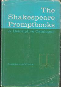 The Shakespeare Promptbooks: a Descriptive Catalogue