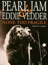 image of None too fragile: Pearl Jam and Eddie Vedder