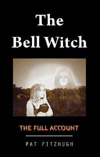 The Bell Witch : The Full Account