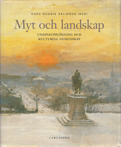 Myt och landskap. Unionsupplösning och kulturell…