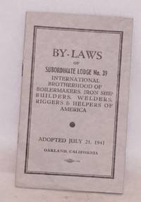 image of By-laws of Subordinate Lodge 39, International Brotherhood of Boilermakers, Iron Ship Builders, Welders, Riggers and Helpers of America