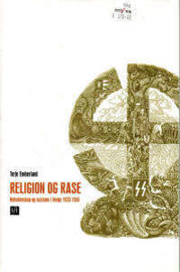 Religion og rase. Nyhedenskap og nazisme i Norge…