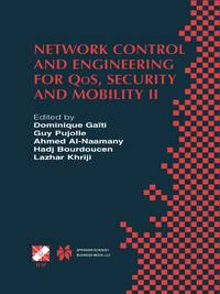 Network Control and Engineering for QoS, Security and Mobility : IFIP TC6 / WG6.2 & WG6.7...