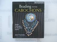 Beading with Cabochons: Simple Techniques for Beautiful Jewelry (Lark Jewelry Books)