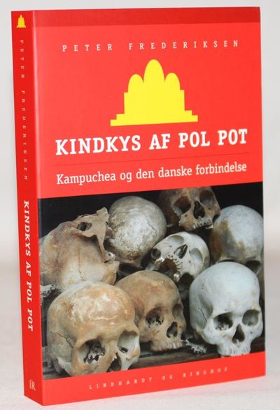 Kindkys af Pol Pot -  Kampuchea og den danske…