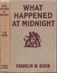 What Happened at Midnight (Hardy Boys Mystery Stories, 10) by Franklin W. Dixon, Leslie McFarlane, Edna Stratemeyer - 1931