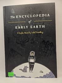 The Encyclopedia of Early Earth: A Graphic Novel