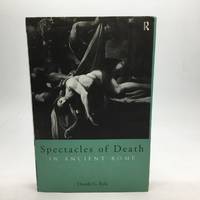 SPECTACLES OF DEATH IN ANCIENT ROME.