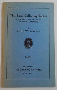 This Book-Collecting Racket; A Few Notes on the Abuses of Book Collecting. Part 3