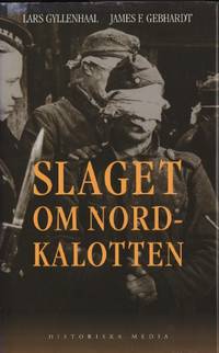 SLAGET OM NORDKALOTTEN. Sveriges roll i tyska och…