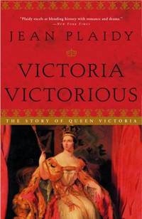 Victoria Victorious : The Story of Queen Victoria