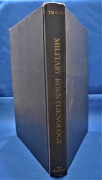 image of MILITARY ROENTGENOLOGY; War Department Technical Manual TM 8-280