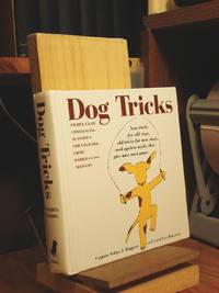 Dog Tricks: New Tricks for Old Dogs, Old Tricks for New Dogs, and Ageless Tricks That Give Wise Men Paws by Haggerty, Arthur J.;Benjamin, Carol Lea - 1996