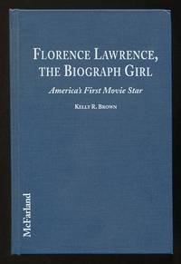 Florence Lawrence, The Biograph Girl: America's First Movie Star