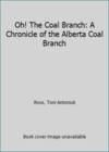 Oh! The Coal Branch: A Chronicle of the Alberta Coal Branch