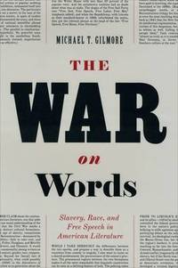 The War on Words: Slavery, Race, and Free Speech in America