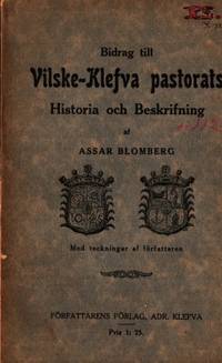 Bidrag till Vilske-Klefva pastorats Historia och…