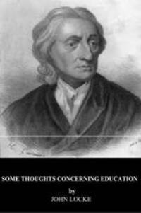 Some Thoughts Concerning Education by John Locke - 2014-02-14