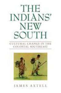 The Indians' New South : Cultural Change in the Colonial Southeast