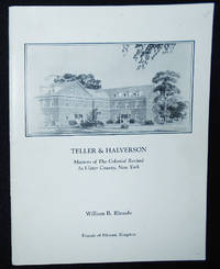 cover of Teller & Halverson: Masters of the Colonial Revival in Ulster County, New York; A Memorial to the Kingston City Laboratory and Ulster County Tumor Clinic; William B. Rhoads with contributions by Avery L. Smith, Milton M. Grover, Jr., and Anna K. Forster