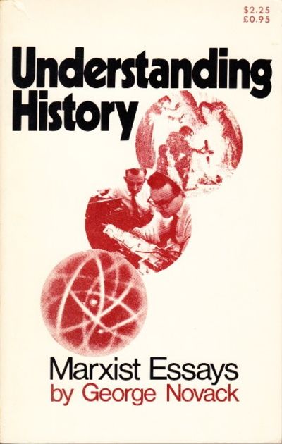 Understanding History. Marxist Essays.