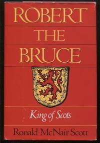 Robert the Bruce, King of Scots by Scott, Ronald McNair - 1989