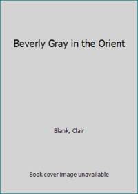 Beverly Gray in the Orient