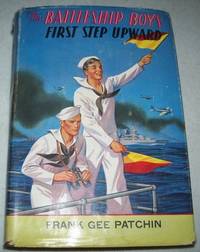 The Battleship Boys First Step Upward or Winning Their Grades as Petty Officers by Frank Gee Patchin - 1911