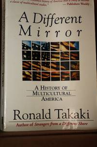 A Different Mirror  A History of Multicultural America by Takaki, Ronald - 1993