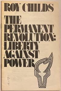 Liberty against power: an introduction to the traditions, ideas, and promise of [pre-publication edition, with additional cover sheet titled "The permanent revolution: Liberty against power"]