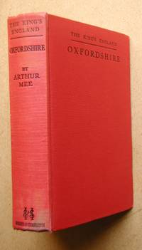 The King's England: Oxfordshire. County of Imperishable Fame. by Arthur Mee - Hardcover - Reprint. - 1948 - from N. G. Lawrie Books. (SKU: 48132)
