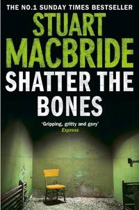 Shatter the Bones (Logan McRae, Book 7)
