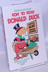 image of How to Read Donald Duck: Imperialist Ideology in the Disney Comic