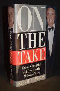 cover of On the Take; Crime, Corruption and Greed in the Mulroney Years