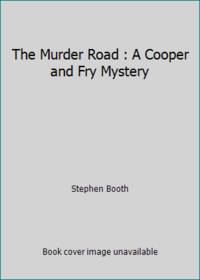 The Murder Road : A Cooper and Fry Mystery