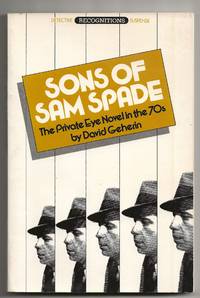 Sons of Sam Spade : The Private Eye Novel in the Seventies