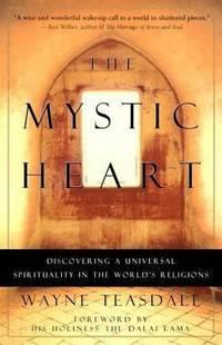 The Mystic Heart : Discovering a Universal Spirituality in the World's Religions