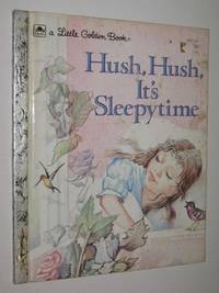 Hush, Hush, It's Sleepytime - Little Golden Book Series #301-43
