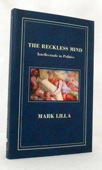 cover of The Reckless Mind Intellectuals in Politics