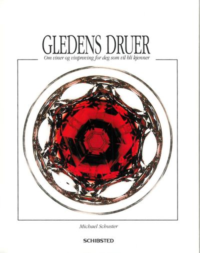 Gledens druer. Om viner og vinprøving for deg som…