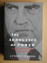 image of The Arrogance of Power: The Secret World of Richard Nixon.