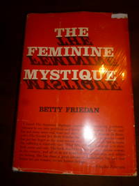 The Feminine Mystique by Friedan, Betty - 1963