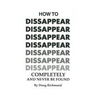 How to Disappear Completely