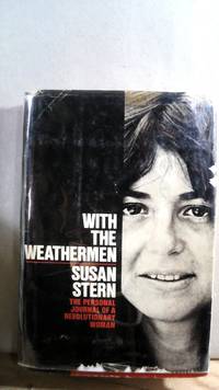 With The Weathermen: The Personal Journal of a Revolutionary Woman by STERN, Susan - 1975