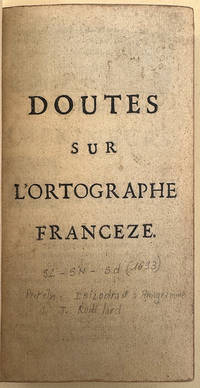 Doutes sur l'ortographe franceze. [Author's name is anagram for J. Rodilard pseudonym?]