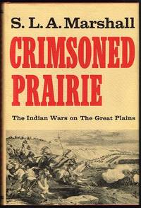 Crimsoned Prairie: The Wars Between the United States and the Plains Indians During the Winning...