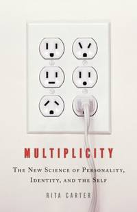 Multiplicity : The New Science of Personality, Identity, and the Self