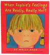 When Sophie's Feelings Are Really, Really Hurt