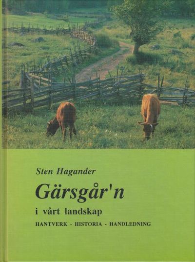 Gärsgår'n i vårt landskap. Hantverk - Historia -…