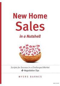 New Home Sales in a Nutshell : The Sales Script Book